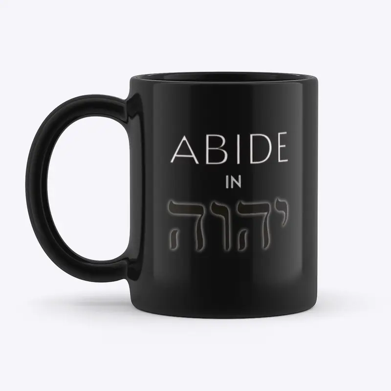 ABIDE IN YAHWEH MUG